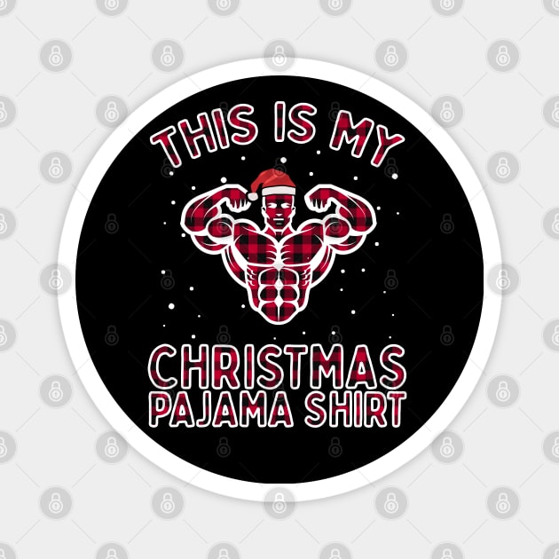 This Is My Christmas Workout Pajama Shirt - Bodybuilder Gift Magnet by VDK Merch